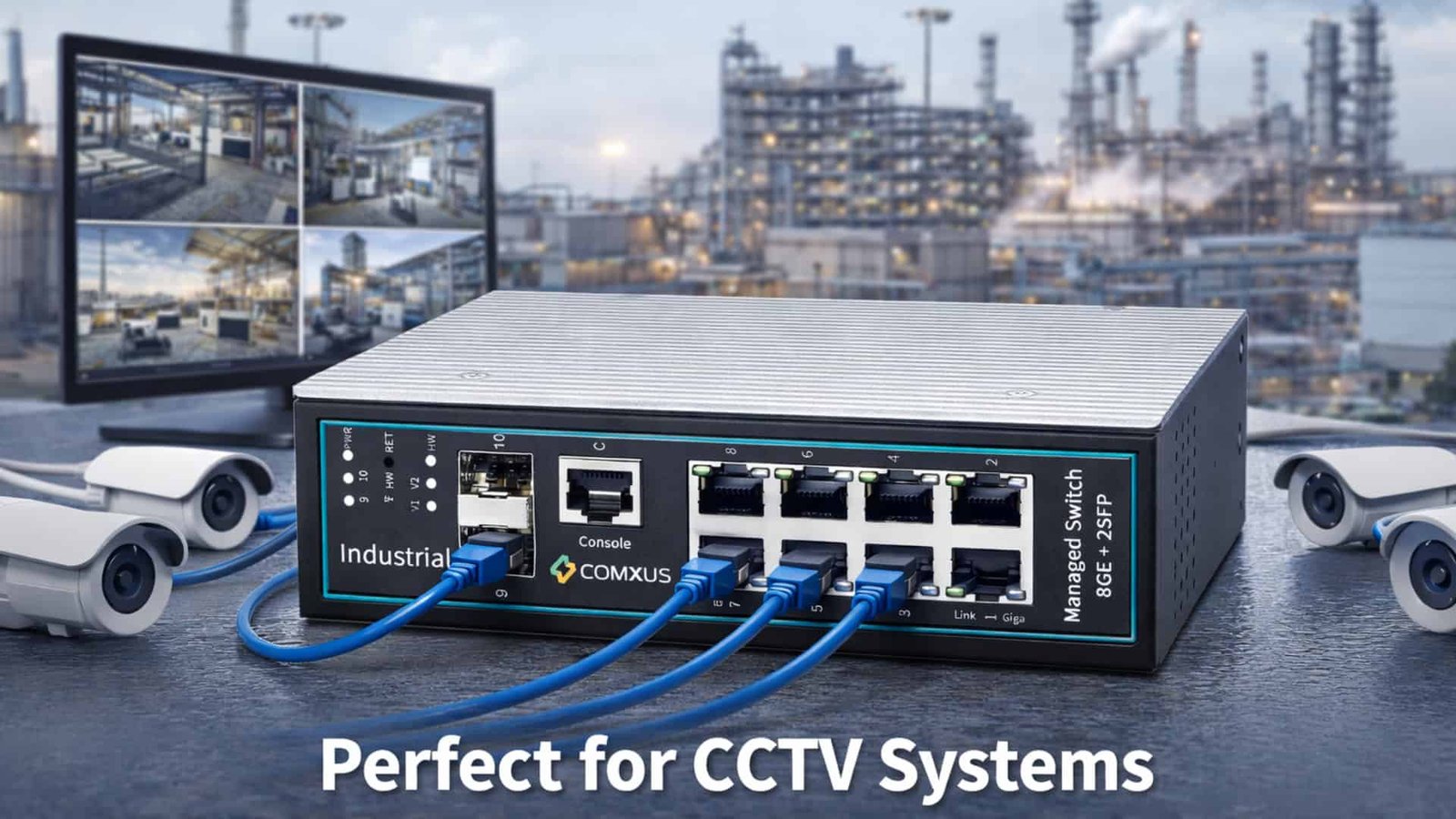 Why Comxus 8 Port Industrial PoE Switch is best for CCTV Systems? - COMXUS