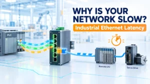 What Causes High Latency in Industrial Ethernet Networks?