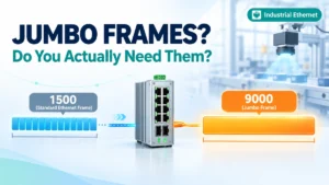 What Is Jumbo Frame Support in Industrial Ethernet?